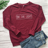 Women Be The Light Scripture Quote Long Sleeve Christian Sweatshirts