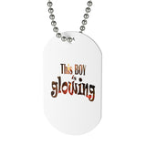 This Boy is Glowing Dog Tag